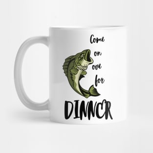 Come on over for DINNER Mug